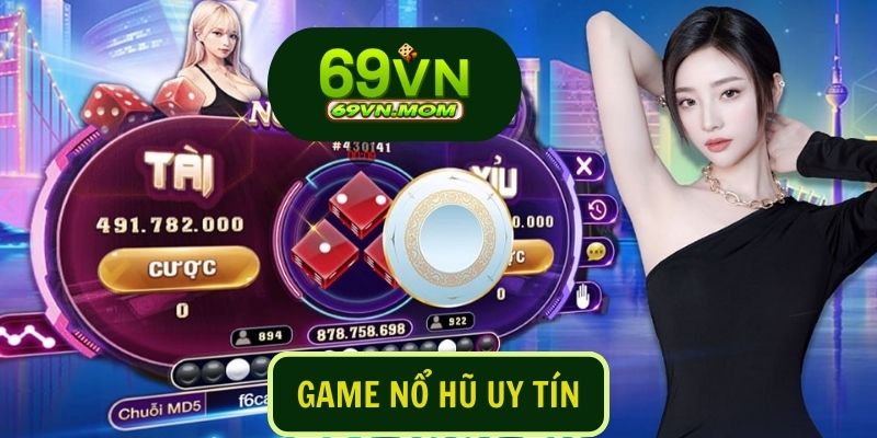 Game nổ hũ uy tín 69VN