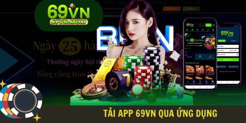 Tải app 69VN một cách nhanh chóng bằng hệ điều hành Android và iOS